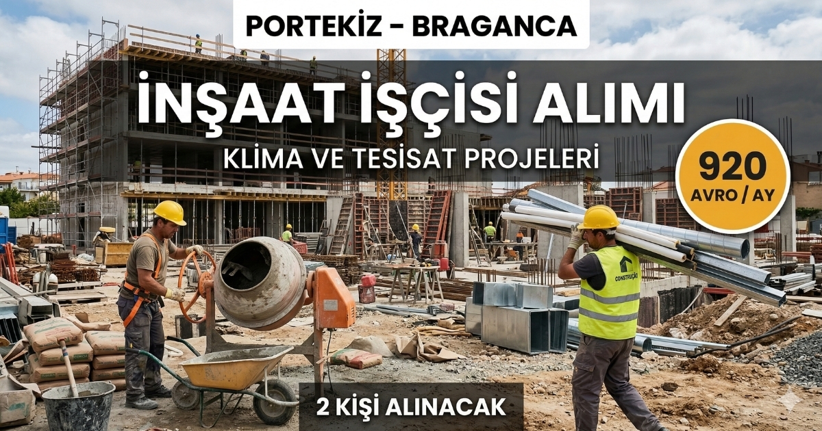 Portekiz Braganca’da İnşaat İşçisi Alımı | Aylık 920 Avro