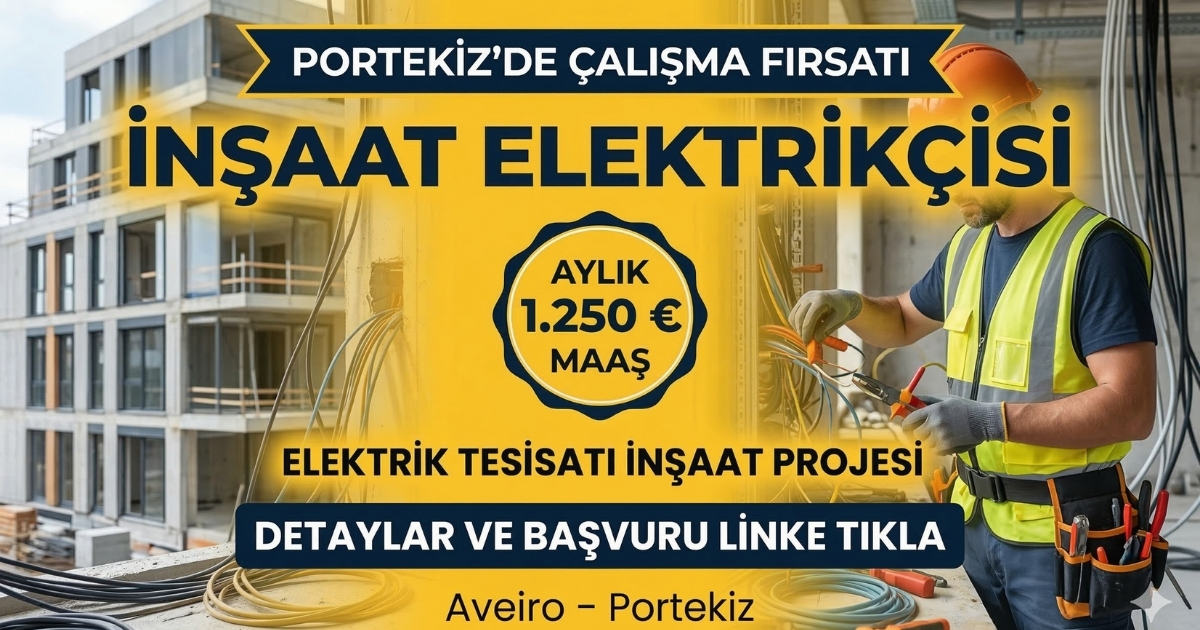Portekiz Aveiro Valbom’da İnşaat Elektrikçisi Alımı | Elektrik Kurulum Sektörü | Maaş: 1.250 € | E-posta ile Hemen Başvur
