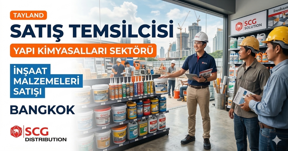 Tayland Bangkok’ta Satış Temsilcisi Alımı | Yapı Kimyasalları Sektörü | E-posta ile Hemen Başvur