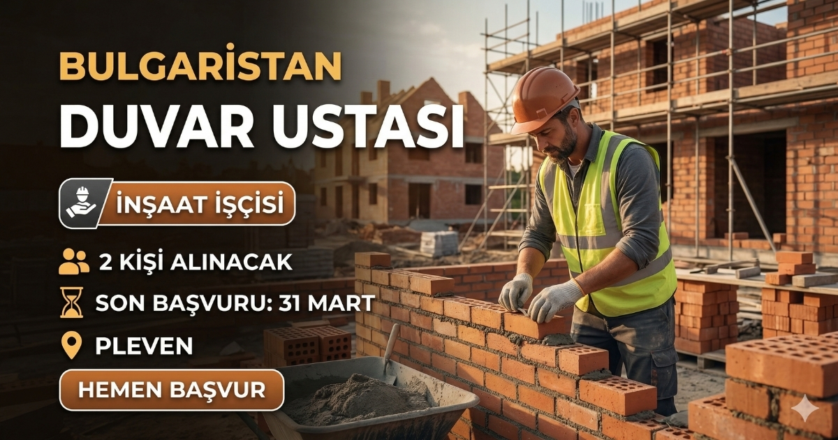 Bulgaristan Pleven’de Duvar Ustası (İnşaat İşçisi) Alımı | İnşaat Sektörü | E-posta ile Hemen Başvur