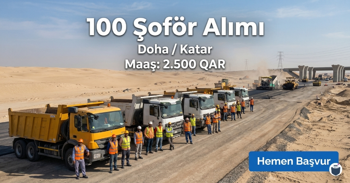 Katar Doha / Mesaieed’de Ağır Vasıta Şoförü Alımı (100 Kişi) | Lojistik Sektörü | WhatsApp ve E-posta ile Hemen Başvur